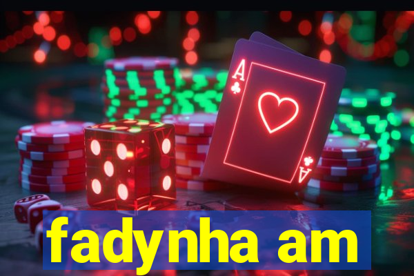 fadynha am